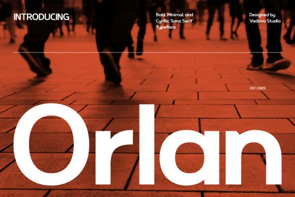 Orlan: The Bold Sans Serif Typeface for Modern Brand Identity